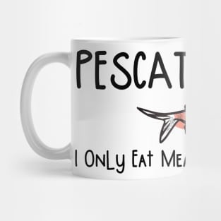 Pescatarian Only Eat Meat Without Feet Mug